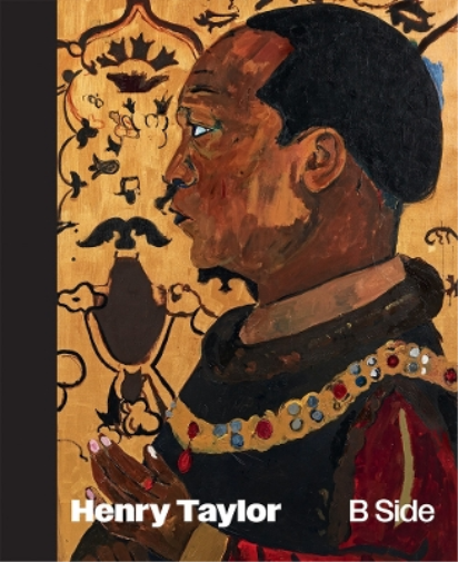 Karon Davis Henry Taylor: B Side (Copertina rigida)