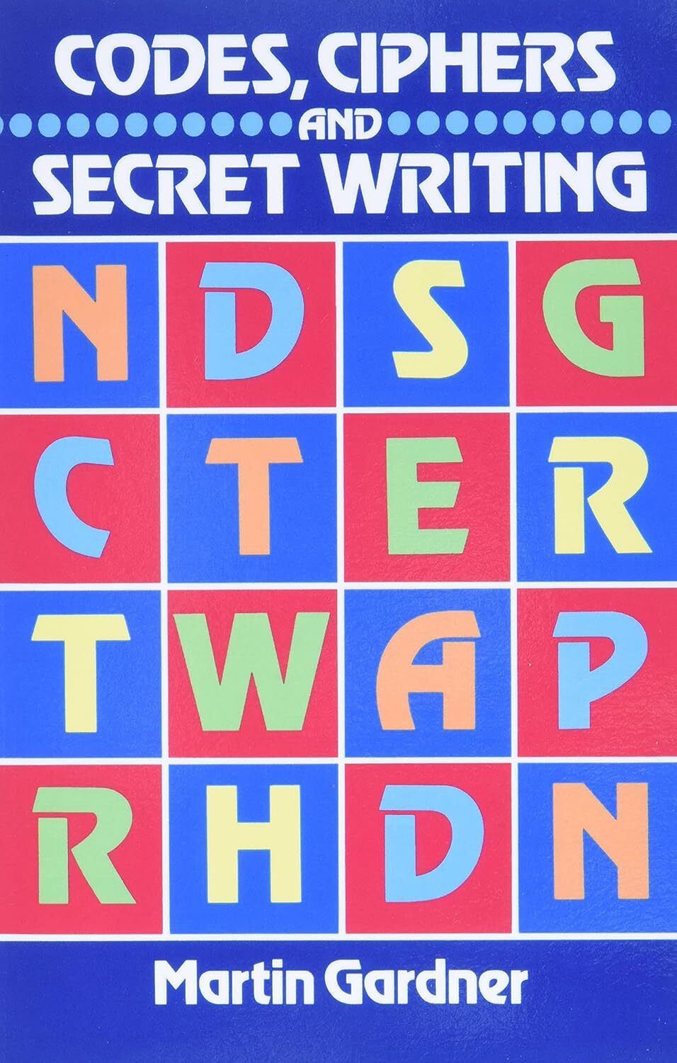 9780486247618 Codes, Ciphers and Secret Writing - Martin Gardner