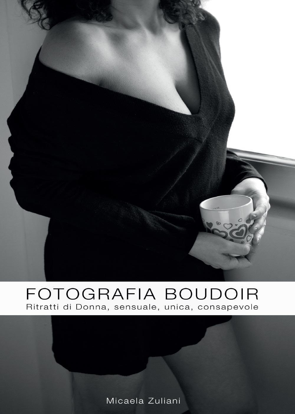 Libri Micaela Zuliani - Fotografia Boudoir