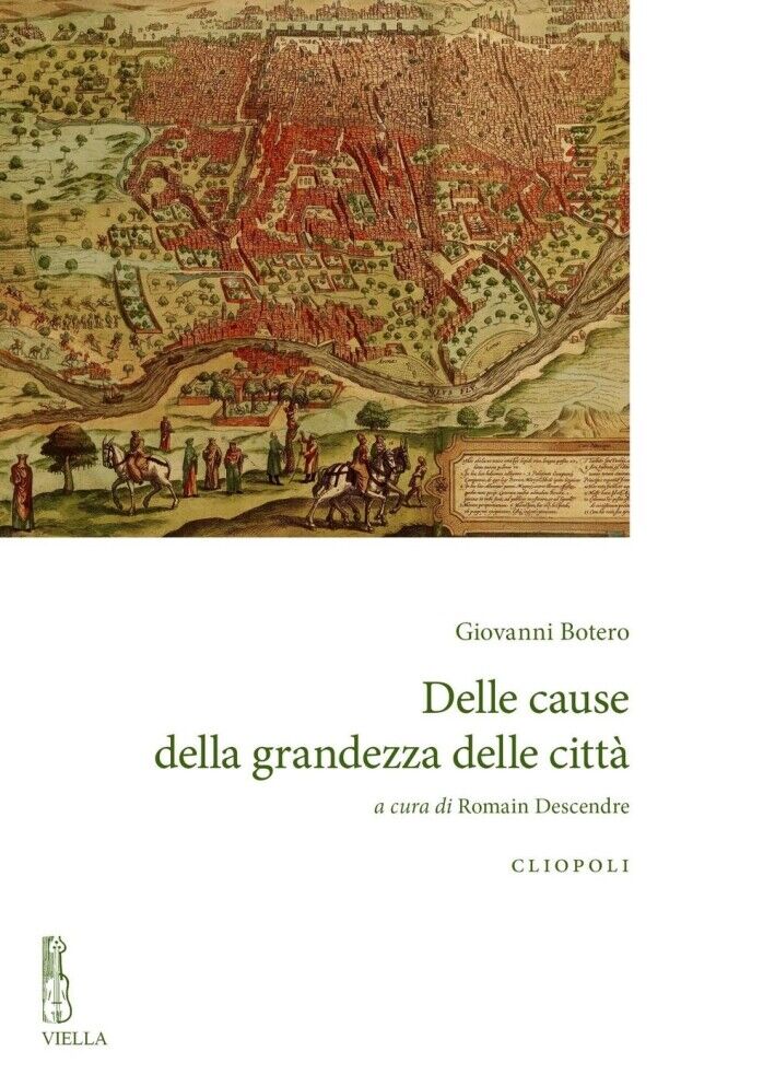 Delle cause della grandezza delle città - [Libreria Editrice Viella]
