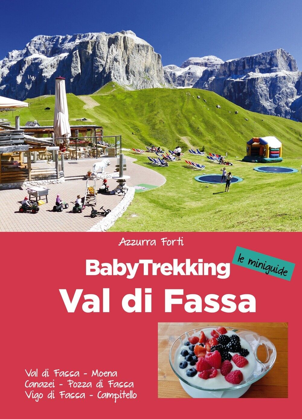 Val di Fassa. Babytrekking. Trekking per Famiglie. Le Miniguide