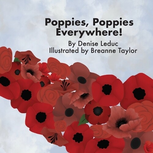 Denise Leduc Poppies, Poppies Everywhere! (Tascabile)