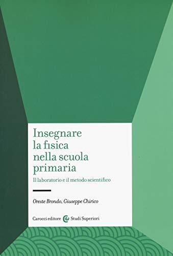 9788843096060 Insegnare la fisica nella scuola primaria. Il labo...o scientifico