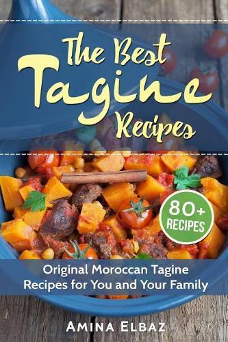 Amina Elbaz The Best Tagine Recipes (Tascabile)
