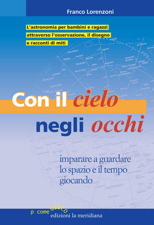 CON IL CIELO NEGLI OCCHI. IMPARARE E GUARDARE LO SPAZIO E IL TEMPO GIO LORENZONI