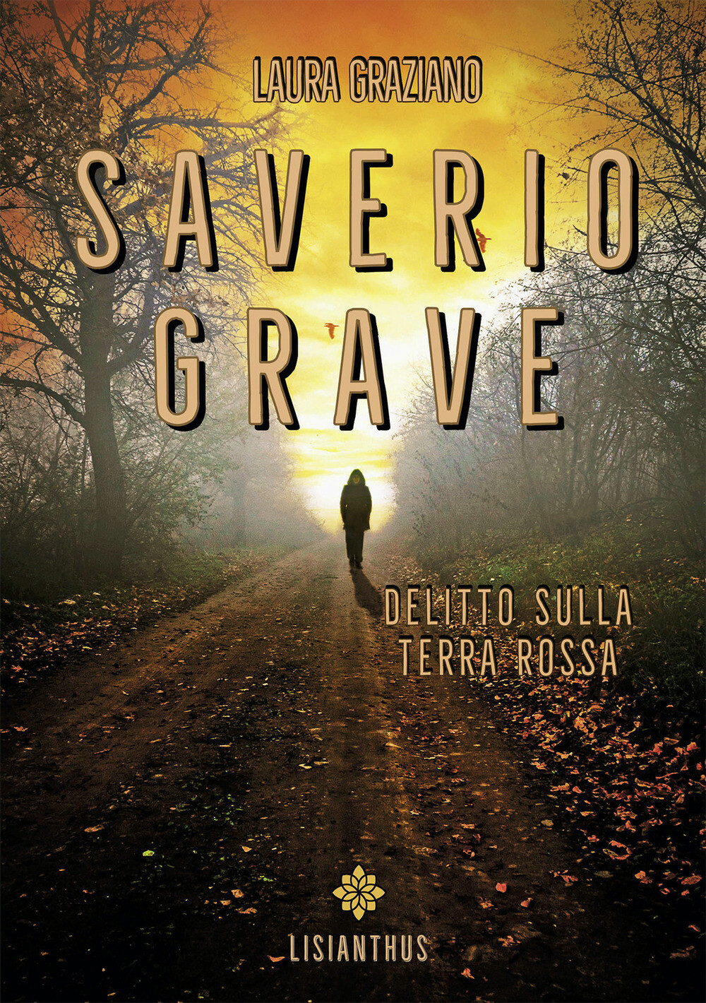 Libri Laura Graziano - Saverio Grave. Delitto Sulla Terra Rossa