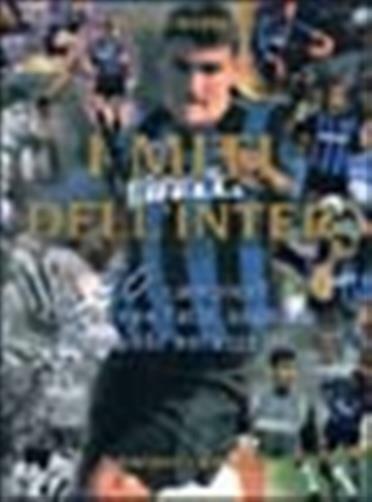 I miti dell'Inter - Barbero Sergio