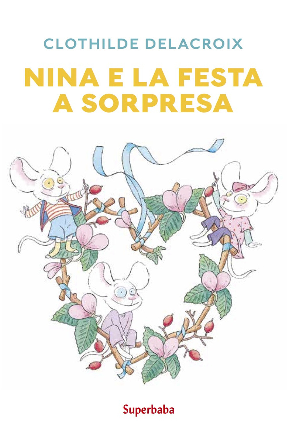 Libri Clothilde Delacroix - Nina E La Festa A Sorpresa. Ediz. A Colori