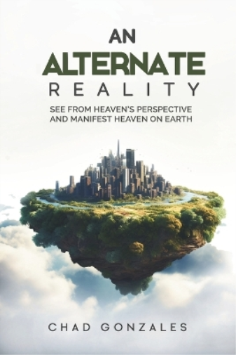 Chad Gonzales An Alternate Reality (Tascabile)