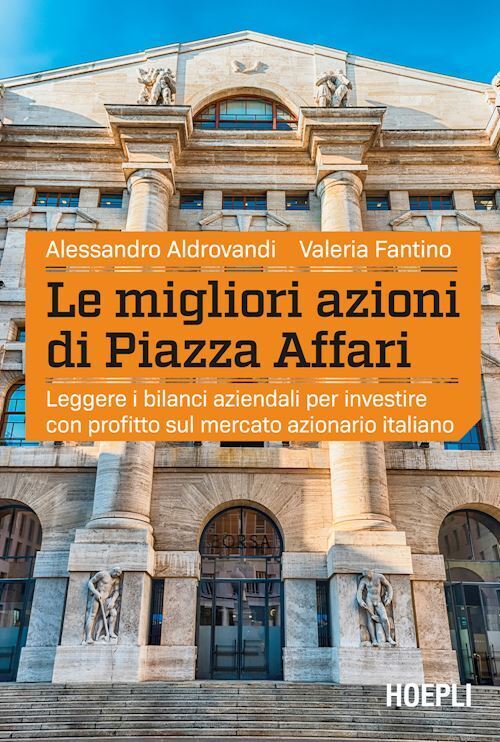 MIGLIORI AZIONI DI PIAZZA AFFARI  - ALDROVANDI ALESSANDRO, FANTINO VALERIA -