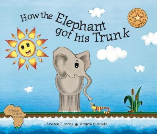 Andrea Florens How the Elephant Got His Trunk (Tascabile)