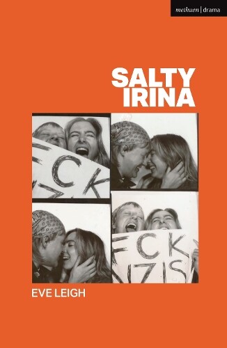 Eve Leigh Salty Irina (Tascabile) Modern Plays