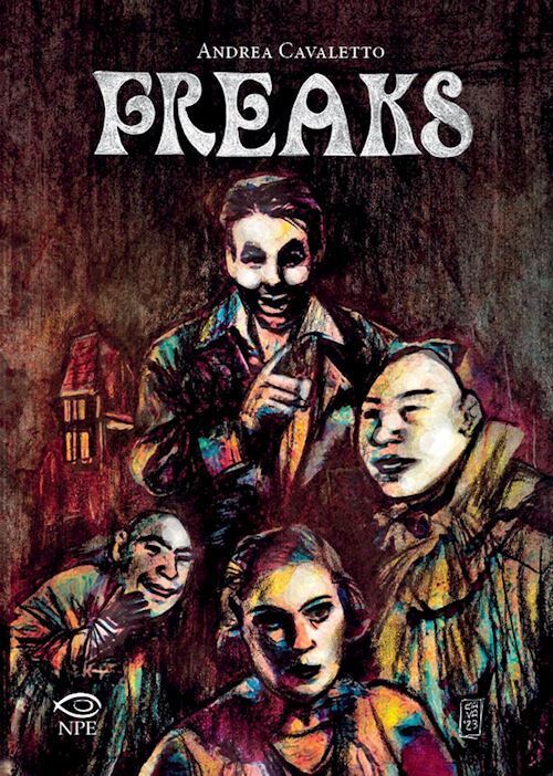 FREAKS  - CAVALETTO ANDREA - EDIZIONI NPE