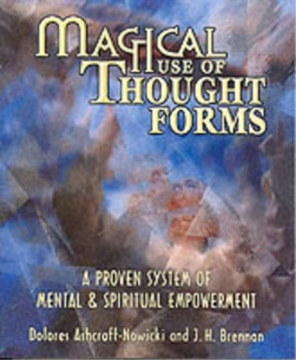 J.H. Brennan Dolores Ashcroft-Nowicki Magical Use of Thought Forms (Tascabile)