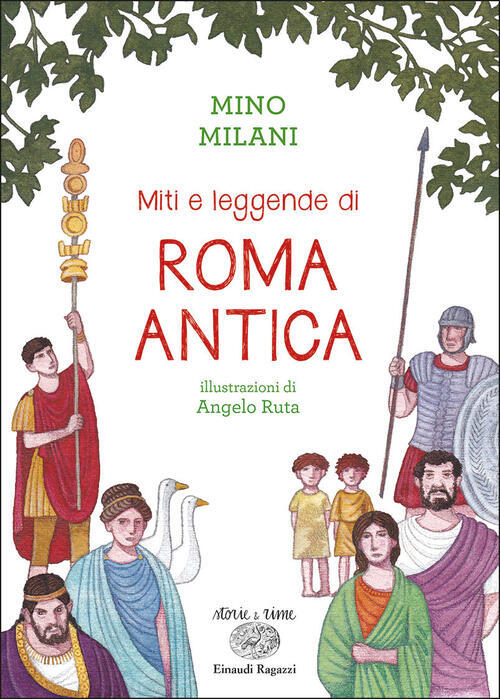 Miti E Leggende Di Roma Antica. Ediz. A Colori Mino Milani Einaudi Ragazzi 202