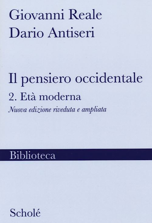 IL PENSIERO OCCIDENTALE VOL. 2: ETA' MODERNA  - REALE GIOVANNI, ANTISERI DARIO -