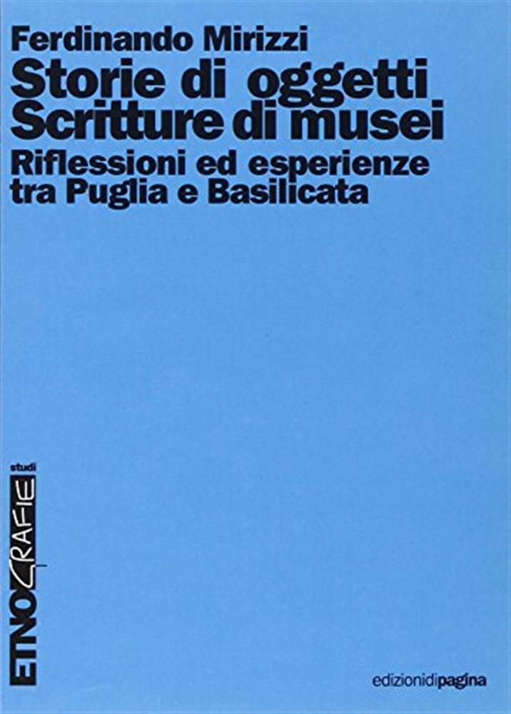 Storie di oggetti. Scritture di musei. Riflessioni ed esperienze tra Pugli...