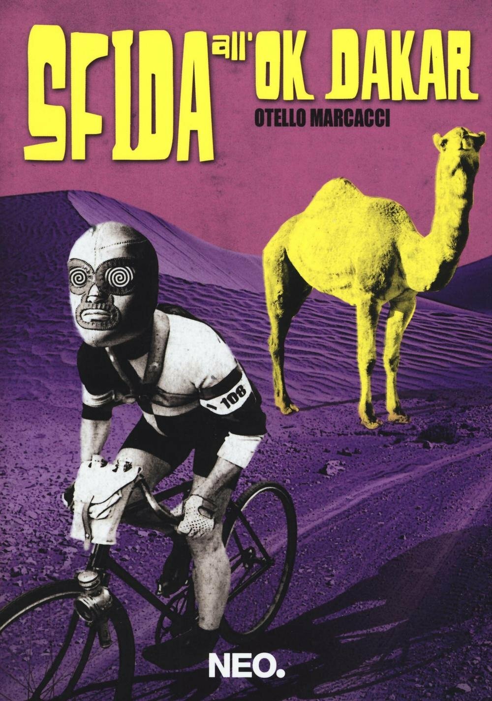 Sfida all'Ok Dakar di Otello Marcacci. Neo edizioni. LIBRO
