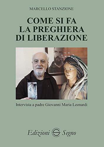 9788893185097 Come si fa la preghiera di liberazione. Intervista...aria Leonardi