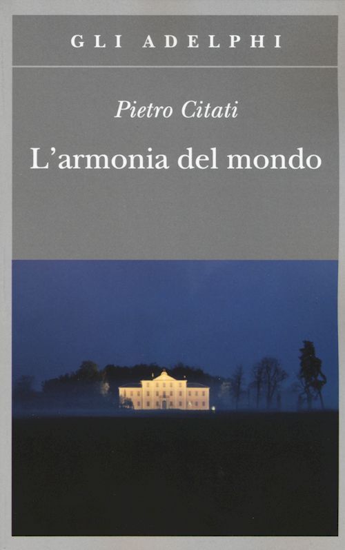 L'ARMONIA DEL MONDO  - CITATI PIETRO - Adelphi