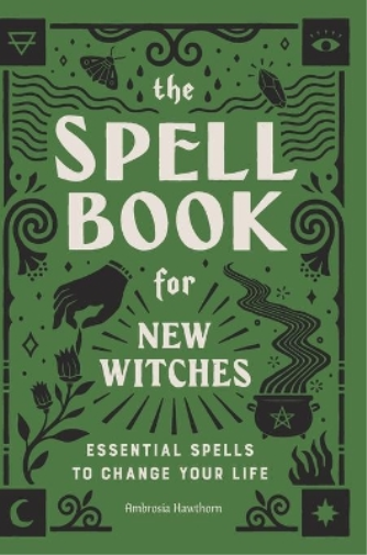 Ambrosia Hawthorn The Spell Book for New Witches (Copertina rigida)
