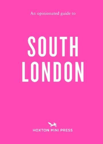 Emmy Watts An Opinionated Guide to South London (Tascabile)