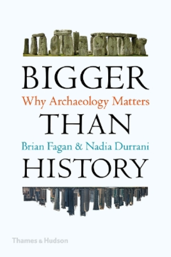 Nadia Durrani Brian Fagan Bigger Than History (Tascabile)