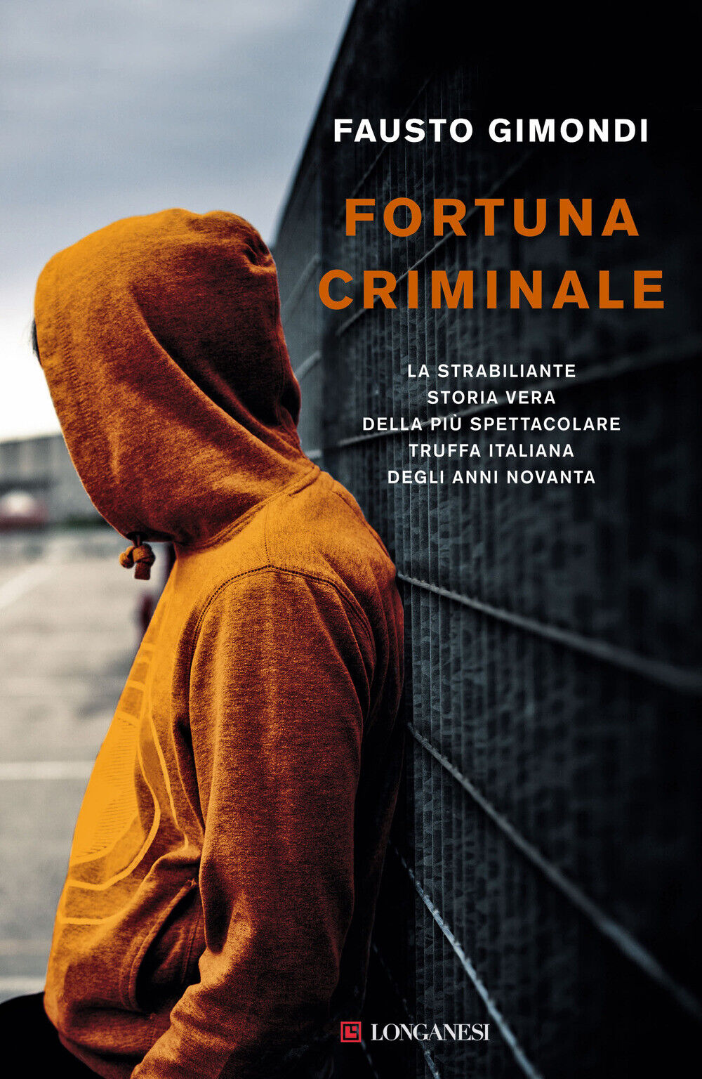 Libri Gimondi Fausto - Fortuna Criminale