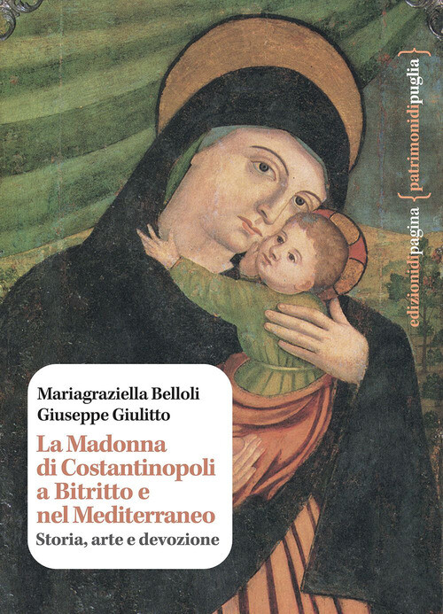 MADONNA DI COSTANTINOPOLI A BITRITTO E NEL MEDITERRANEO. STORIA, ARTE BELLOLI MA