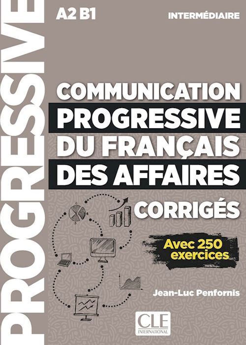 COMMUNICATION PROGRESSIVE DU FRANCAIS DES AFFAIRES - CORRIGES  - Penfornis