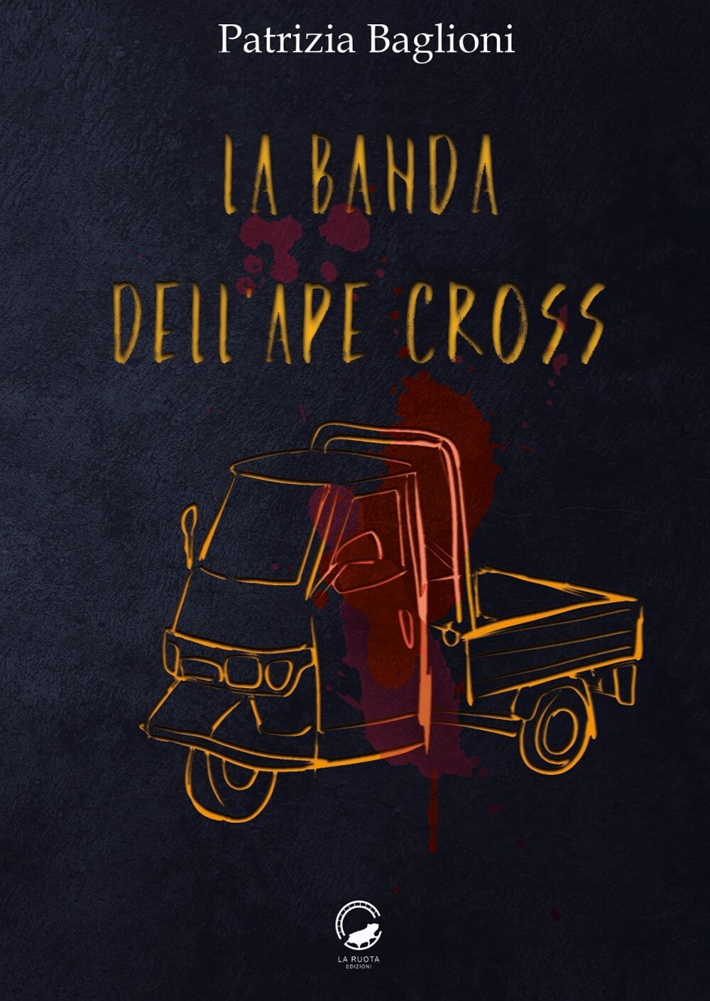 Libri Baglioni Patrizia - La Banda Dell'ape Cross