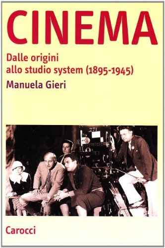 9788843051199 Cinema. Dalle origini allo studio system (1895-1945) - Manuela Gie