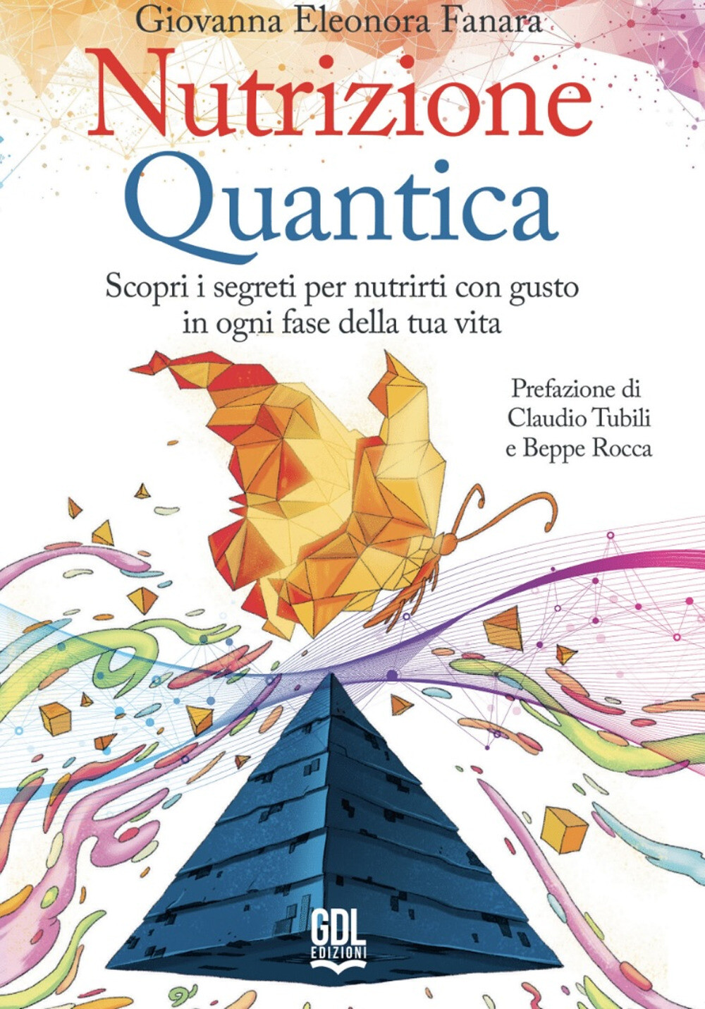 Libri Fanara Giovanna Eleonora - Nutrizione Quantica. Scopri I Segreti Per Nutri