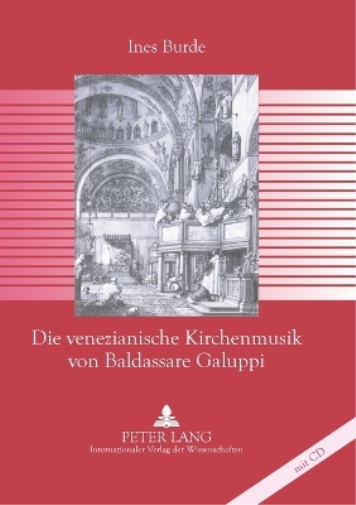 Ines Burde Die venezianische Kirchenmusik von Baldassare Galuppi (Tascabile)
