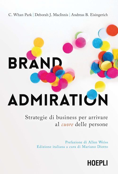 BRAND ADMIRATION  - PARK C. WHAN, MACINNIS DEBORAH J. - HOEPLI