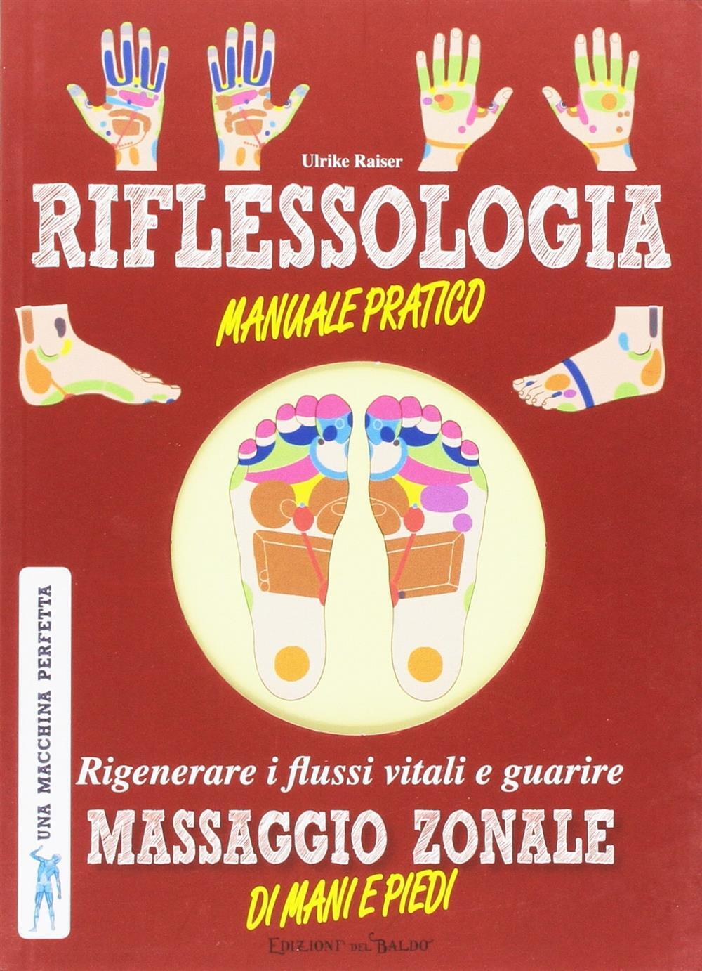 Riflessologia. Manuale pratico - Raiser Ulrike