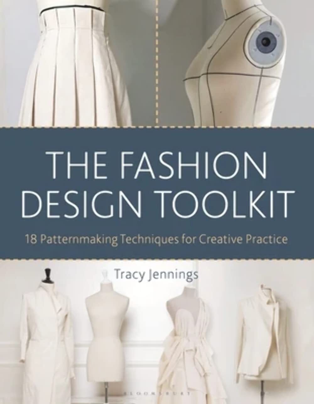 9781350101562 The Fashion Design Toolkit: 18 Patternmaking Techn...tive Practice