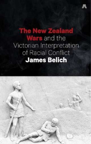 Belich James New Zealand Wars and the Victorian Interpretation of Ra (Tascabile)