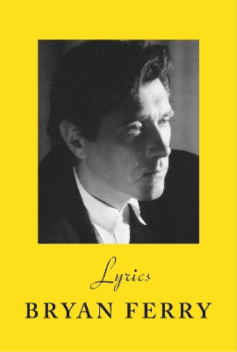 Bryan Ferry Lyrics (Copertina rigida)
