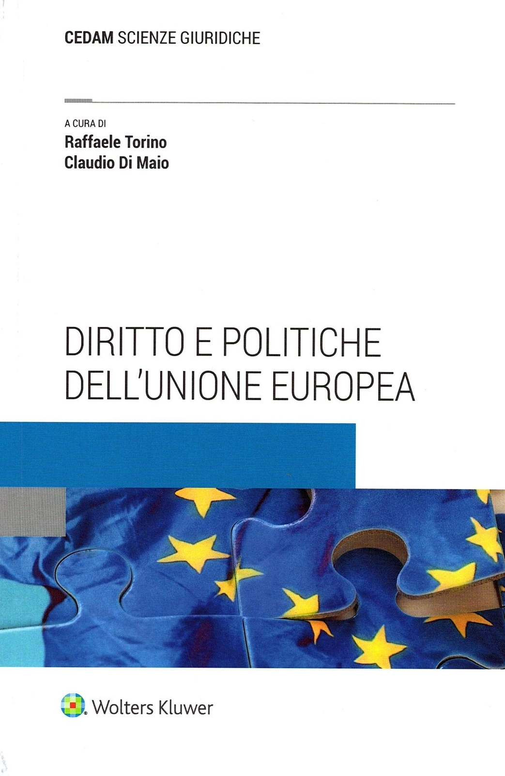 9788813373559 Diritto e politiche dell'Unione Europea - Raffaele Torino,Claudio