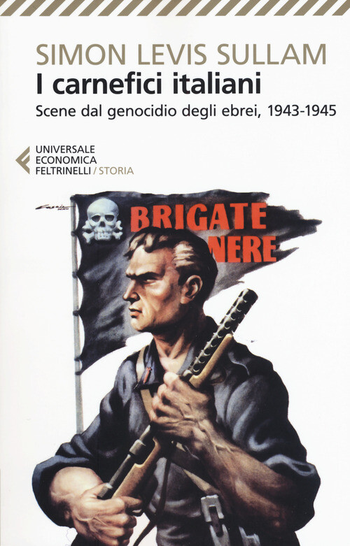 CARNEFICI ITALIANI. SCENE DAL GENOCIDIO DEGLI EBREI, 1943-1945 (I) SULLAM SIMON