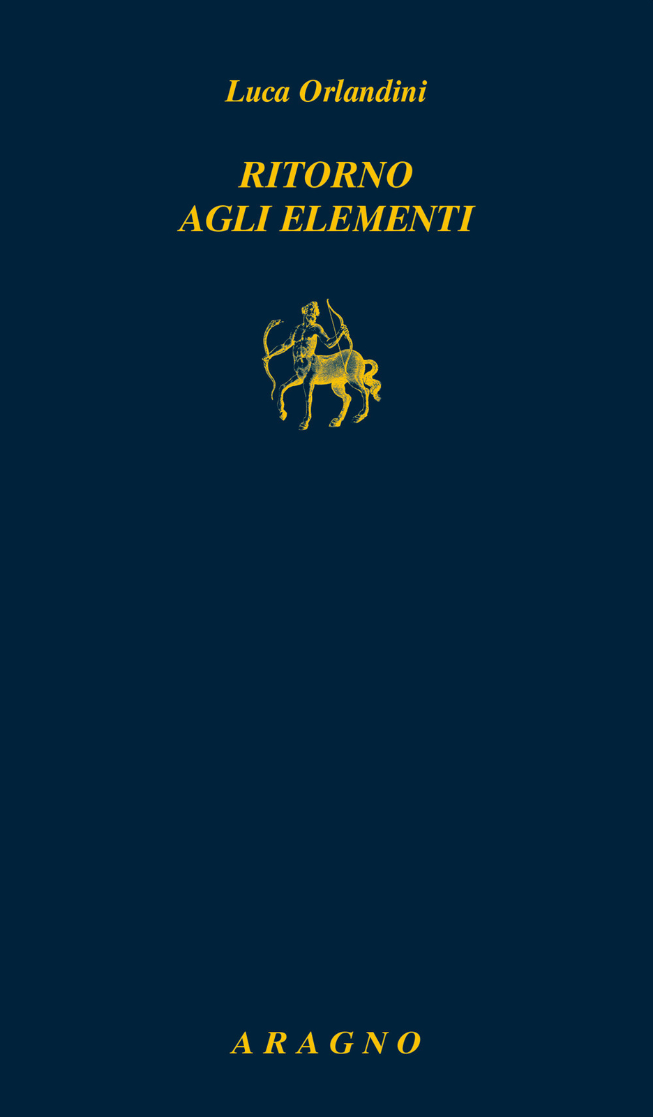 Libri Luca Orlandini - Ritorno Agli Elementi
