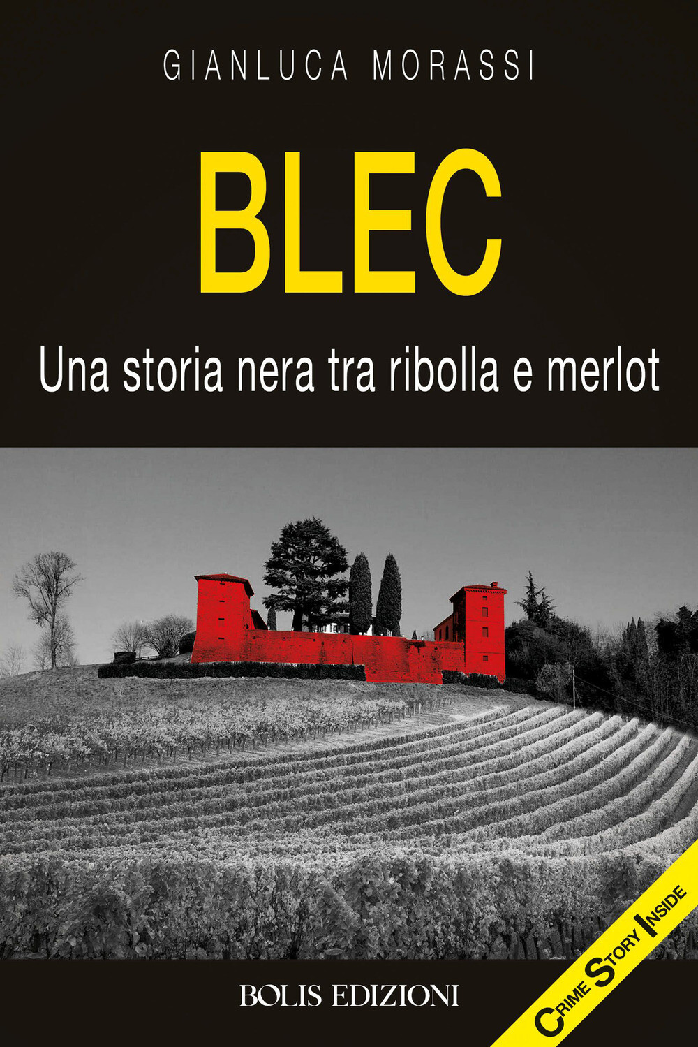 Blec. Una storia nera tra ribolla e merlot - Morassi Gianluca