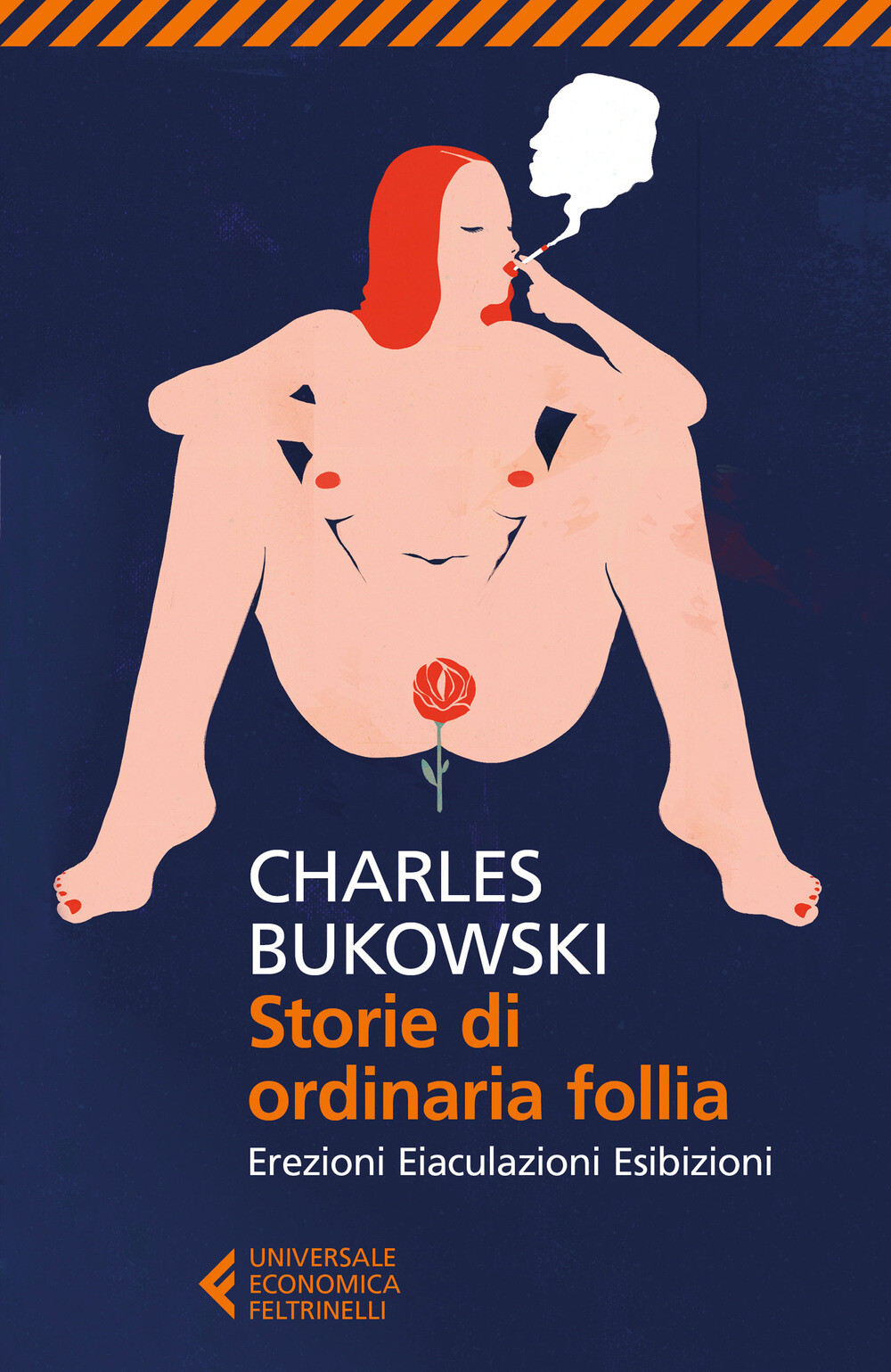 Libri Charles Bukowski - Storie Di Ordinaria Follia. Erezioni, Eiaculazioni, Esi