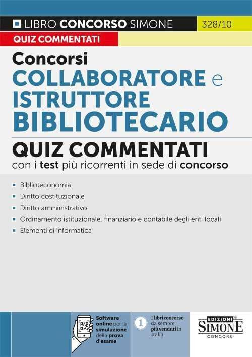 CONCORSO COLLABORATORE E ISTRUTTORE BIBLIOTECARIO - QUIZ COMMENTATI  - AA.VV. -