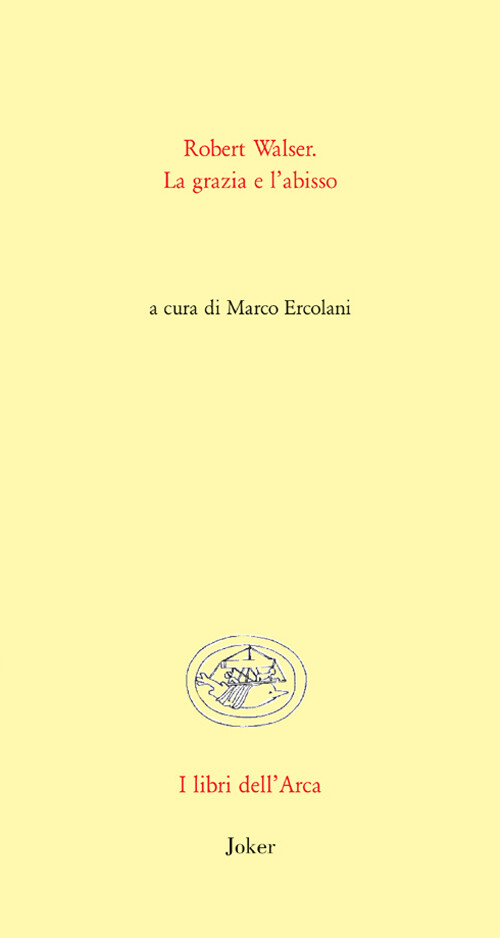 Libri Robert Walser. La Grazia E L'abisso