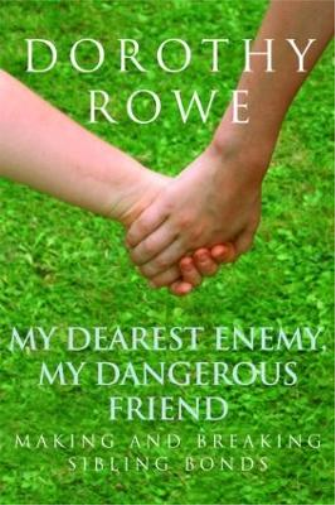 Dorothy Rowe My Dearest Enemy, My Dangerous Friend (Tascabile)