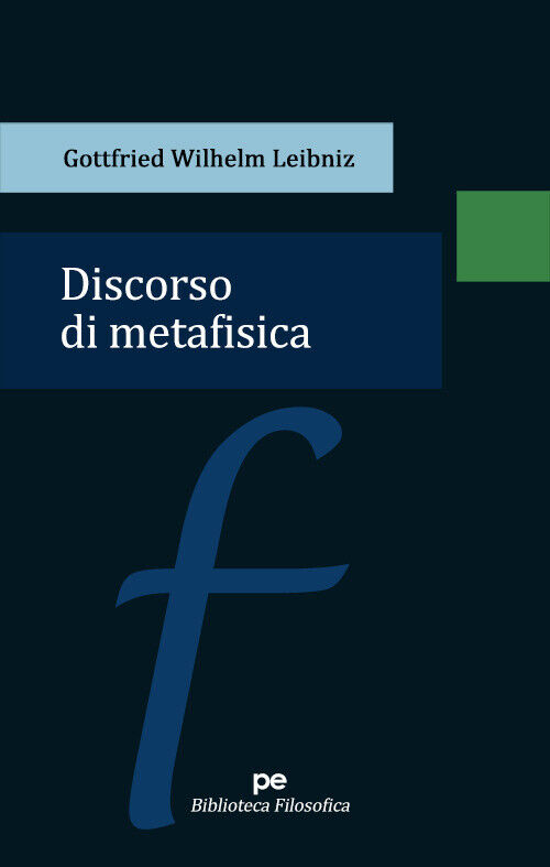 Libri Leibniz Gottfried Wilhelm - Discorso Di Metafisica