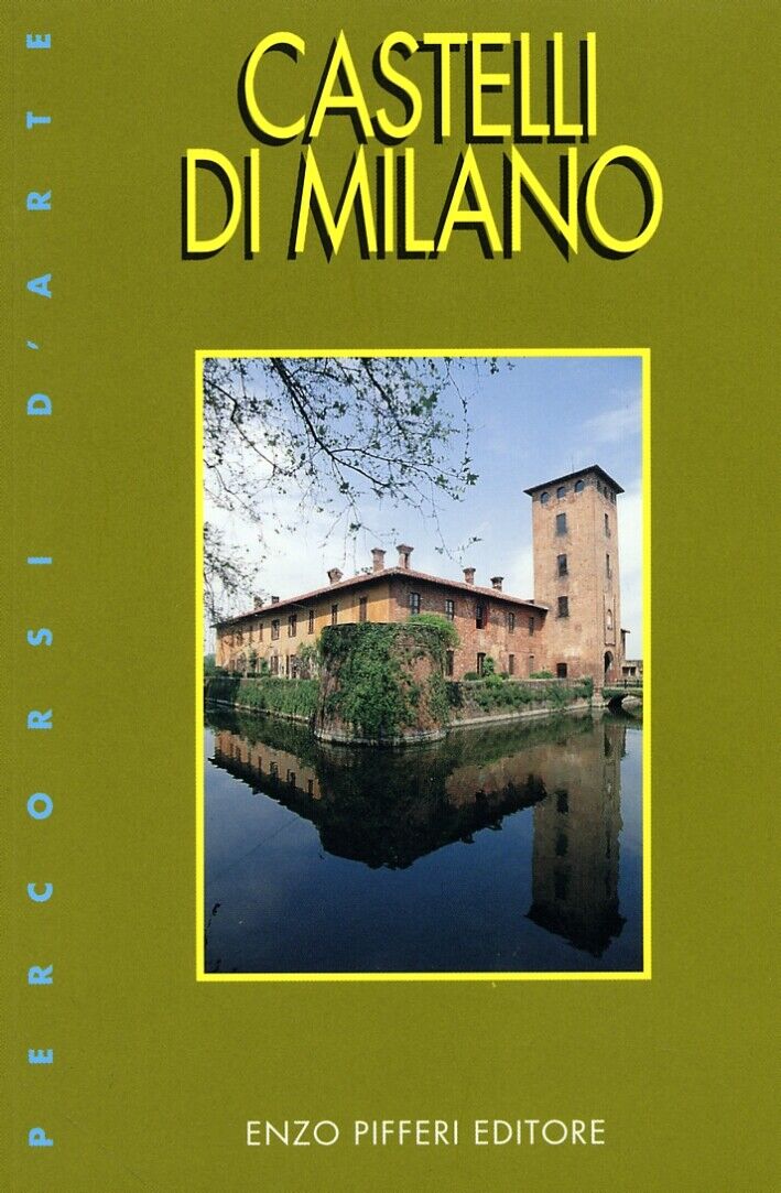 Castelli di Milano - [Enzo Pifferi Editore]