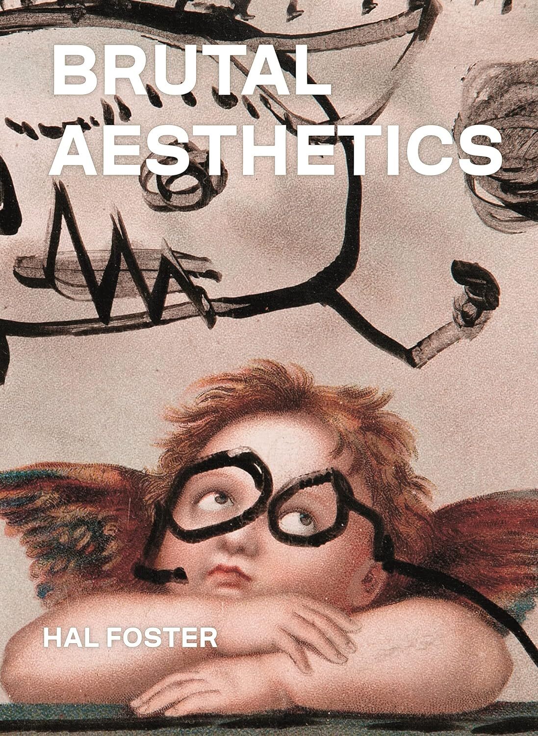 9780691202600 Brutal Aesthetics: Dubuffet, Bataille, Jorn, Paolozzi, Oldenburg -